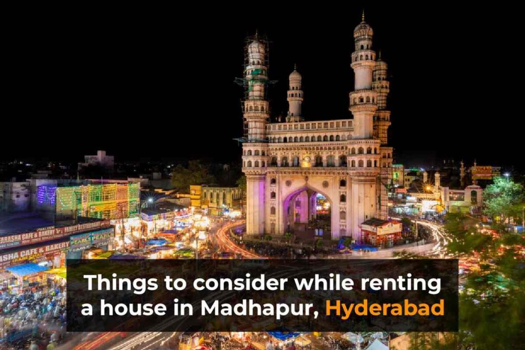 Things to consider while renting a house in Madhapur Hyderabad 1 flats for rent in Madhapur