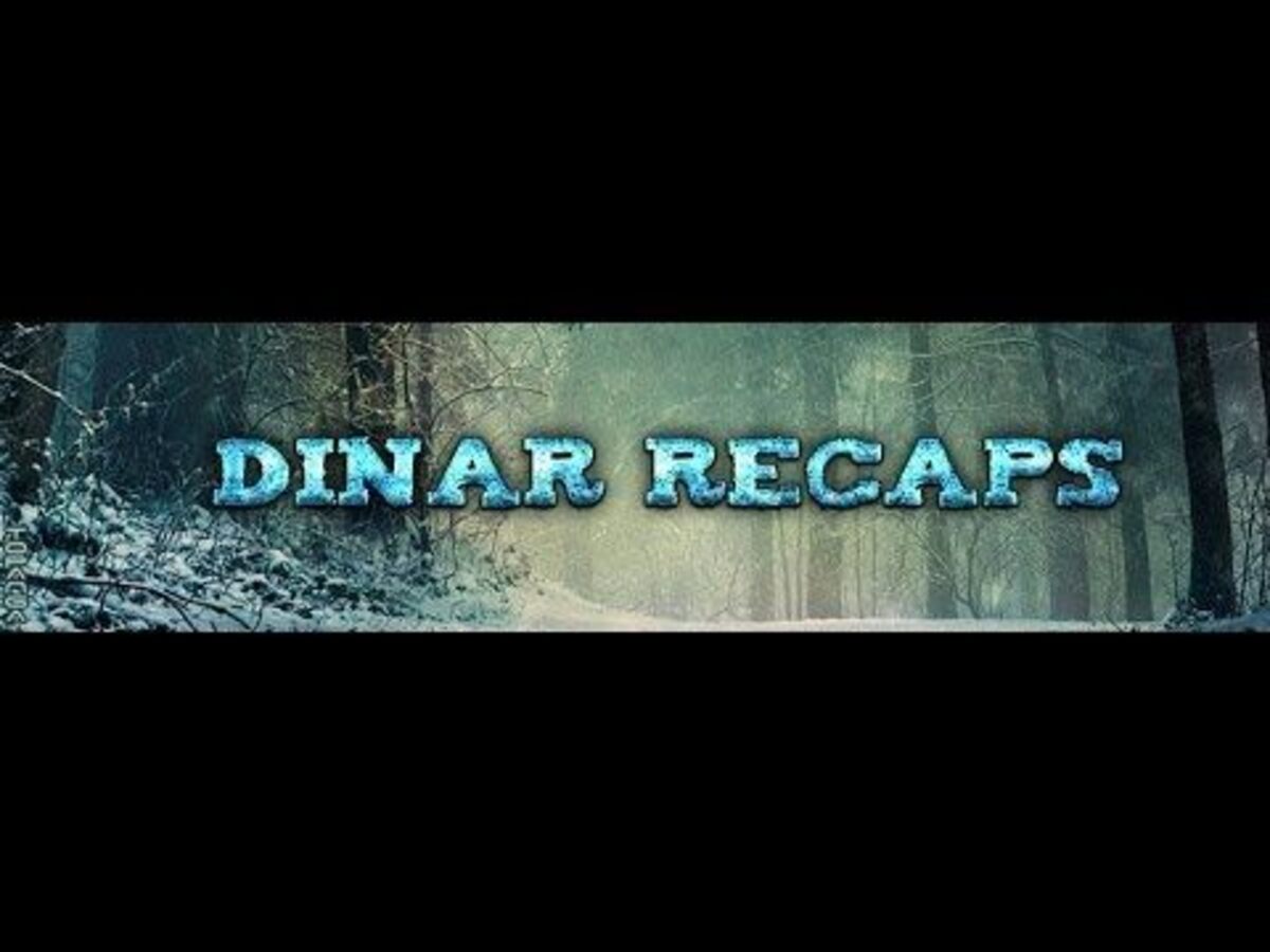 dinar recaps
